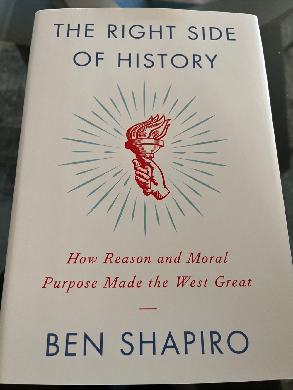 The Right Side of History: How Reason and Moral Purpose Made the West Great